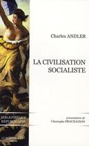 Couverture du livre « La civilisation socialiste » de Mandler/Prochasson aux éditions Bord De L'eau