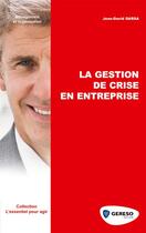 Couverture du livre « La gestion de crise en entreprise » de Jean-David Darsa aux éditions Gereso