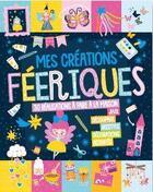 Couverture du livre « Mes créations féeriques » de Atelier Cloro aux éditions 1 2 3 Soleil