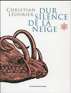 Couverture du livre « Dur silence de la neige » de Christian Leourier aux éditions Moutons Electriques