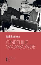 Couverture du livre « Cinéphilie vagabonde » de Michel Marmin aux éditions Pierre-guillaume De Roux