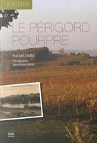 Couverture du livre « Je découvre ; le Périgord pourpre » de Marie-France Bunel et Rudi Molleman aux éditions Geste