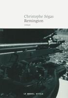 Couverture du livre « Remington » de Christophe Segas aux éditions Le Nouvel Attila