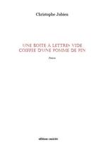 Couverture du livre « Une boîte à lettres vide coiffée d'une pomme de pin » de Christophe Jubien aux éditions Unicite