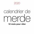 Couverture du livre « Calendrier de merde ; 12 mois pour râler (édition 2020) » de  aux éditions Carabas