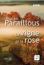 Couverture du livre « La vigne et la rose » de Alain Paraillous aux éditions Editions De La Loupe