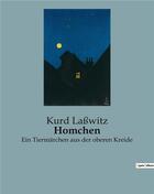 Couverture du livre « Homchen - ein tiermarchen aus der oberen kreide » de Lasswitz Kurd aux éditions Culturea