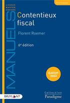 Couverture du livre « Contentieux fiscal (édition 2022) » de Florent Roemer aux éditions Bruylant