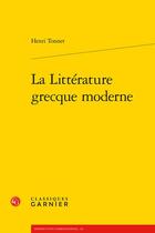 Couverture du livre « La littérature grecque moderne » de Henri Tonnet aux éditions Classiques Garnier