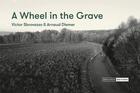 Couverture du livre « A wheel in the grave » de Sbrovazzo/Diemer aux éditions Mediapop