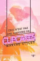 Couverture du livre « Ceci n'est pas une histoire de cupcakes » de Marine Stiles aux éditions L'abeille Bleue