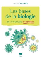 Couverture du livre « Les bases de la biologie en 70 notions illustrées » de Helen Pilcher aux éditions Delachaux & Niestle