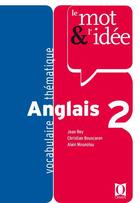 Couverture du livre « Le mot et l'idée anglais t.2 ; vocabulaire thématique » de J Rey et C Bouscaren et A Mounolou aux éditions Ophrys