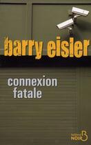 Couverture du livre « Connexion fatale » de Barry Eisler aux éditions Belfond