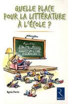 Couverture du livre « Quelle place pour la littérature à l'école ? » de Agnes Perrin aux éditions Retz