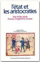 Couverture du livre « L'Etat et les aristocraties ; XII-XVII siècle, France, Angleterre, Ecosse » de Philippe Contamine aux éditions Editions Rue D'ulm