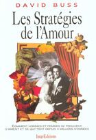 Couverture du livre « Les Strategies De L'Amour ; Comment Hommes Et Femmes Se Trouvent S'Aiment Et Se Quittent Depuis 4 Millions D'Annees » de Buss aux éditions Intereditions