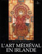 Couverture du livre « L'art médiéval en Irlande » de Peter Harbison aux éditions Zodiaque