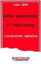 Couverture du livre « Entre bourgeoisie et proletariat » de Alain Bihr aux éditions L'harmattan