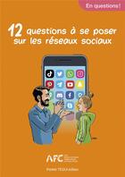 Couverture du livre « 12 questions à se poser sur les réseaux sociaux » de Les Associations Familiales Catholiques aux éditions Tequi