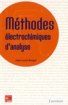 Couverture du livre « Méthodes électrochimiques d'analyse » de Jean-Louis Burgot aux éditions Tec Et Doc
