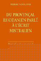 Couverture du livre « Du Provencal Rhodanien Parle A L'Ecrit Mistralien » de Pierre Vouland aux éditions Edisud