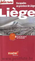 Couverture du livre « Liège ; escapades en province de Liège (édition 2010) » de Collectif Petit Fute aux éditions Le Petit Fute