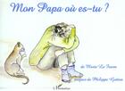 Couverture du livre « Mon papa ou es-tu ? » de Le Fourn Marie aux éditions L'harmattan