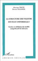 Couverture du livre « La structure des valeurs est-elle universelle ? : Genèse et validation du modèle compréhensif de Schwartz » de Beatrice Hammer et Monique Wach aux éditions L'harmattan