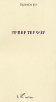 Couverture du livre « Pierre tressee » de Didier Du Ble aux éditions L'harmattan