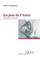 Couverture du livre « En-jeux de l'autre ; entre plaisir et jouissance » de Michel Constantopoulos aux éditions Eres