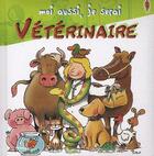Couverture du livre « MOI AUSSI, JE SERAI ; vétérinaire » de  aux éditions Piccolia