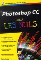 Couverture du livre « Photoshop CC pour les nuls » de Peter Bauer aux éditions First Interactive
