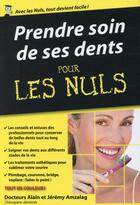 Couverture du livre « Prendre soin de ses dents pour les nuls » de Jeremy Amzalag et Alain Amzalag aux éditions First