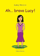 Couverture du livre « Ah... bravo lucy » de Audrey Migneau aux éditions Benevent