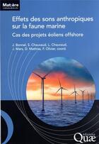 Couverture du livre « Effets des sons anthropiques sur la faune marine » de Laurent Chauvaud et Frederic Olivier et Sylvain Chauvaud et Julien Bonnel et Jerome Mars et Delphine Mathias aux éditions Quae