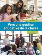 Couverture du livre « Vers une gestion éducative de la classe (5e édition) » de Jean Archambault et Roch Chouinard aux éditions Cheneliere Mcgraw-hill