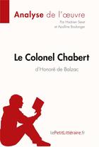 Couverture du livre « Le colonel Chabert d'Honoré de Balzac » de Hadrien Seret aux éditions Lepetitlitteraire.fr