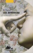 Couverture du livre « Les aveugles » de Feiyu Bi aux éditions Picquier