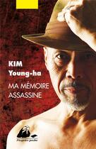 Couverture du livre « Ma mémoire assassine » de Young-Ha Kim aux éditions Picquier