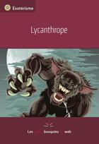 Couverture du livre « Lycanthrope » de  aux éditions Les Petits Bouquins Du Web
