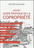 Couverture du livre « Grand guide pratique de la copropriété » de Richard Scaglione aux éditions Maxima