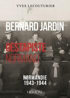 Couverture du livre « Bernard Jardin : gestapiste normand » de Yves Lecouturier aux éditions Heimdal