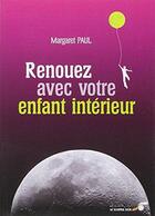 Couverture du livre « Renouez avec votre enfant intérieur » de Margaret Paul aux éditions Le Souffle D'or