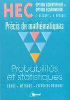 Couverture du livre « Precis De Maths Hec ; Probabilitesnet Statistiques Toutes Options » de Degrave aux éditions Breal
