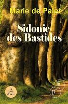 Couverture du livre « Sidonie des bastides » de Marie De Palet aux éditions A Vue D'oeil