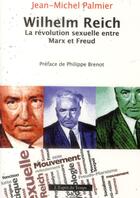 Couverture du livre « Wilhelm Reich ; la révolution sexuelle entre Marx et Freud » de Jean-Michel Palmier aux éditions L'esprit Du Temps