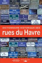 Couverture du livre « Dictionnaire historique rues du havre » de Herve Chabannes aux éditions Des Falaises