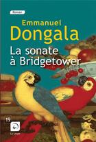 Couverture du livre « La sonate à Bridgetower Tome 1 » de Emmanuel Dongala aux éditions Editions De La Loupe