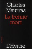 Couverture du livre « La bonne mort » de Charles Maurras aux éditions L'herne